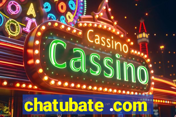 chatubate .com